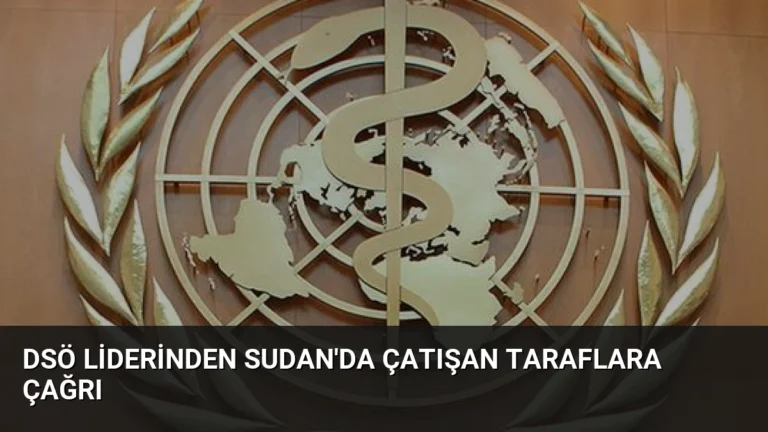 DSÖ Liderinden Sudan’da Çatışan Taraflara Çağrı