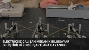 Elektriksiz Çalışan Mekanik Bilgisayar Geliştirildi Zorlu Şartlara Dayanıklı