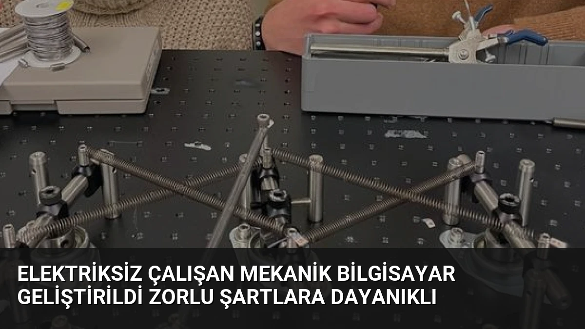 Elektriksiz Çalışan Mekanik Bilgisayar Geliştirildi Zorlu Şartlara Dayanıklı