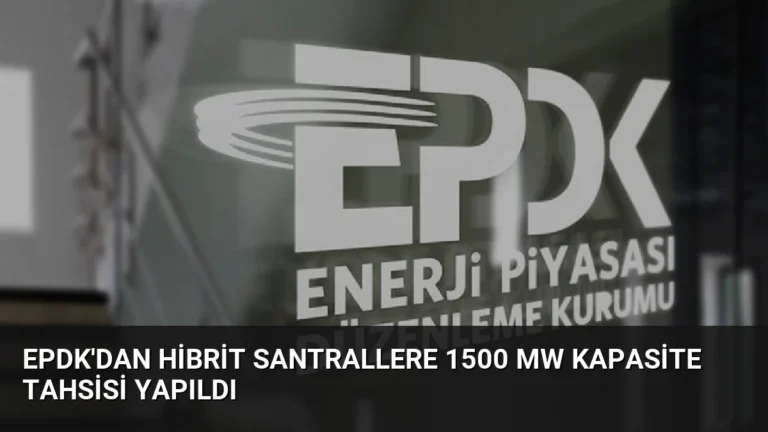 EPDK’dan Hibrit Santrallere 1500 MW Kapasite Tahsisi Yapıldı