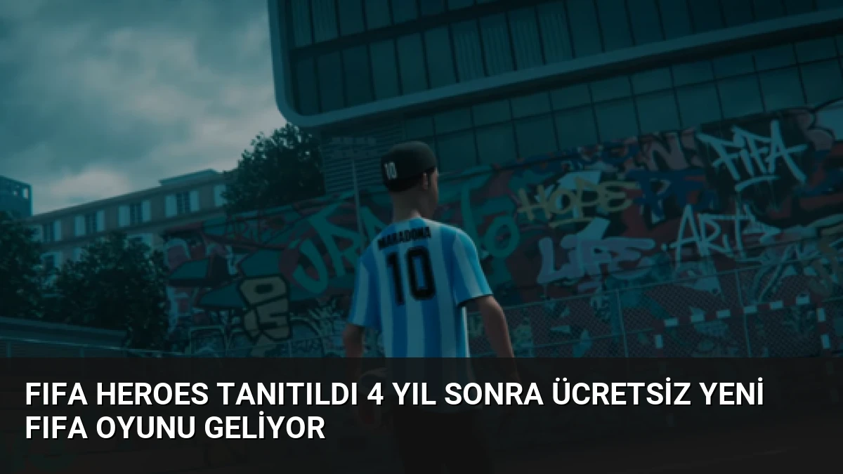 FIFA Heroes Tanıtıldı 4 Yıl Sonra Ücretsiz Yeni FIFA Oyunu Geliyor