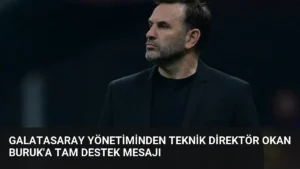 Galatasaray Yönetiminden Teknik Direktör Okan Buruk'a Tam Destek Mesajı
