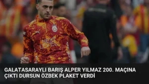 Galatasaraylı Barış Alper Yılmaz 200. Maçına Çıktı Dursun Özbek Plaket Verdi
