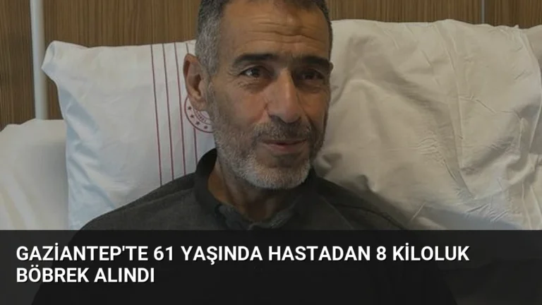 Gaziantep’te 61 Yaşında Hastadan 8 Kiloluk Böbrek Alındı