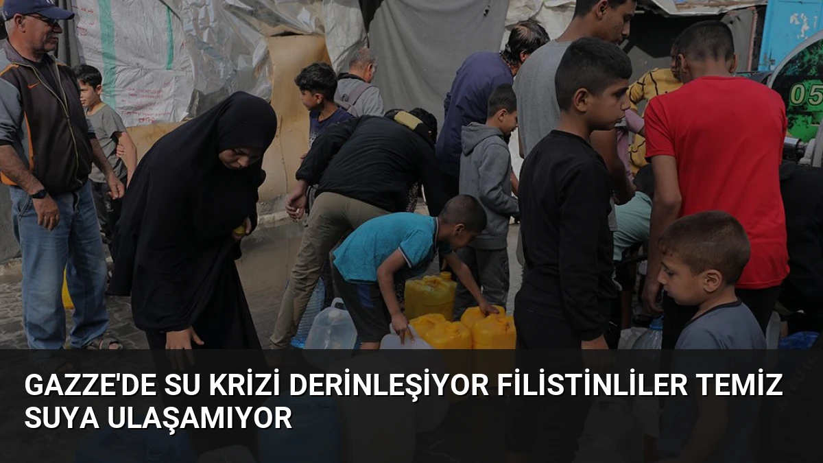 Gazze’de Su Krizi Derinleşiyor Filistinliler Temiz Suya Ulaşamıyor