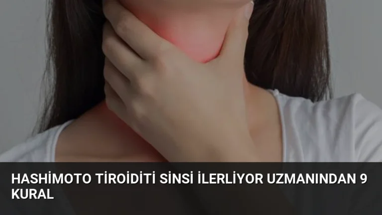 Hashimoto Tiroiditi Sinsi İlerliyor Uzmanından 9 Kural