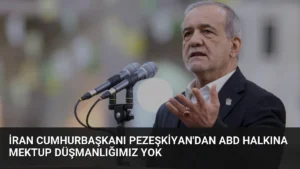İran Cumhurbaşkanı Pezeşkiyan'dan ABD Halkına Mektup Düşmanlığımız Yok