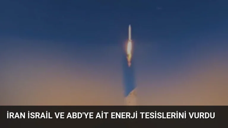 İran İsrail ve ABD’ye Ait Enerji Tesislerini Vurdu