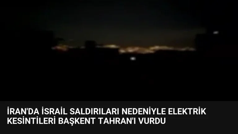 İran’da İsrail Saldırıları Nedeniyle Elektrik Kesintileri Başkent Tahran’ı Vurdu