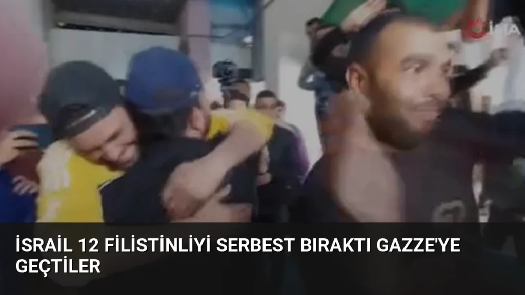 İsrail 12 Filistinliyi Serbest Bıraktı Gazze'ye Geçtiler