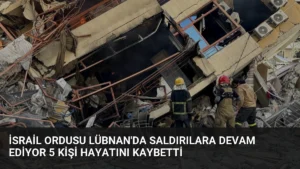 İsrail Ordusu Lübnan'da Saldırılara Devam Ediyor 5 Kişi Hayatını Kaybetti