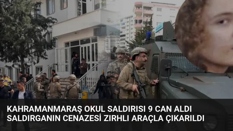 Kahramanmaraş Okul Saldırısı 9 Can Aldı Saldırganın Cenazesi Zırhlı Araçla Çıkarıldı
