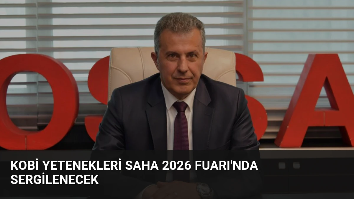KOBİ Yetenekleri SAHA 2026 Fuarı’nda Sergilenecek