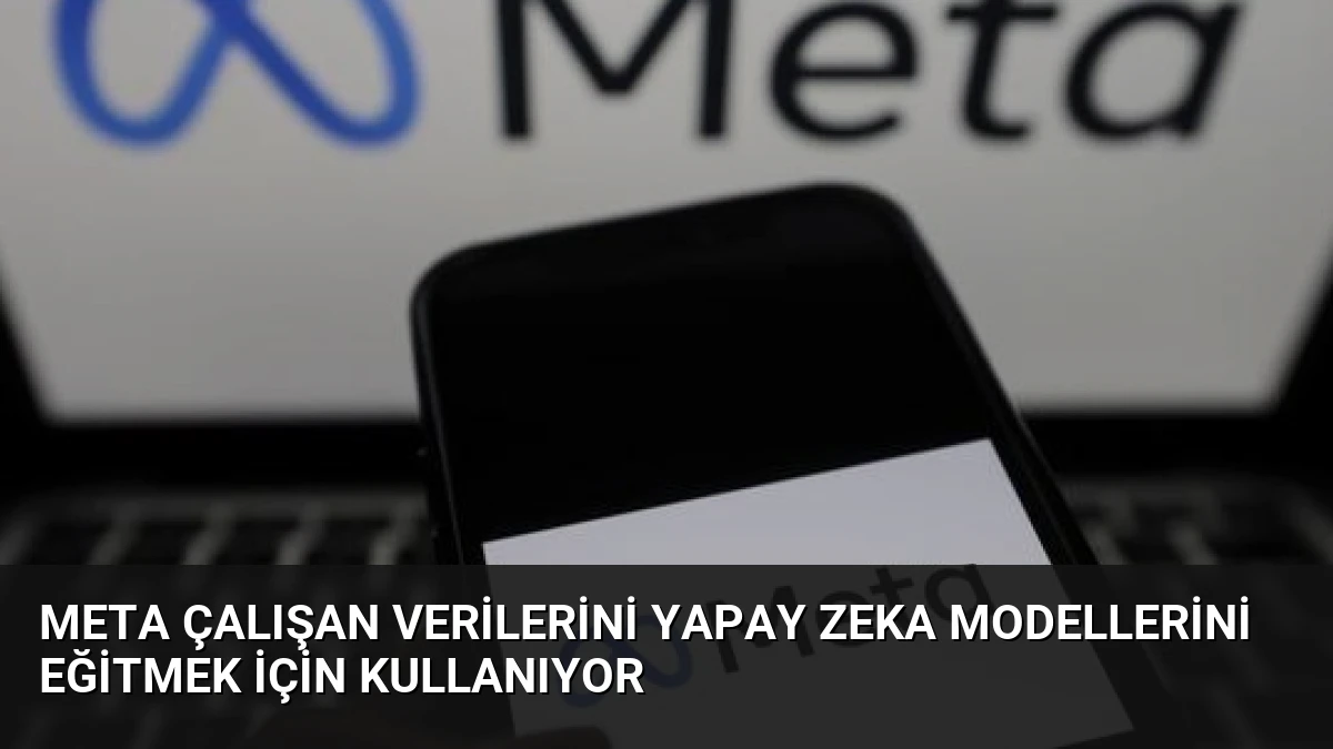 Meta Çalışan Verilerini Yapay Zeka Modellerini Eğitmek İçin Kullanıyor