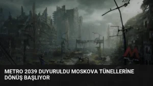 Metro 2039 Duyuruldu Moskova Tünellerine Dönüş Başlıyor
