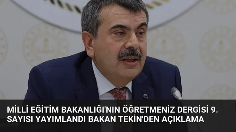 Milli Eğitim Bakanlığı’nın ÖğretmenİZ Dergisi 9. Sayısı Yayımlandı Bakan Tekin’den Açıklama