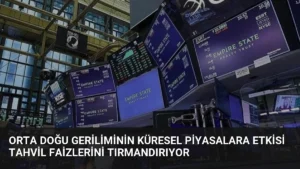 Orta Doğu Geriliminin Küresel Piyasalara Etkisi Tahvil Faizlerini Tırmandırıyor