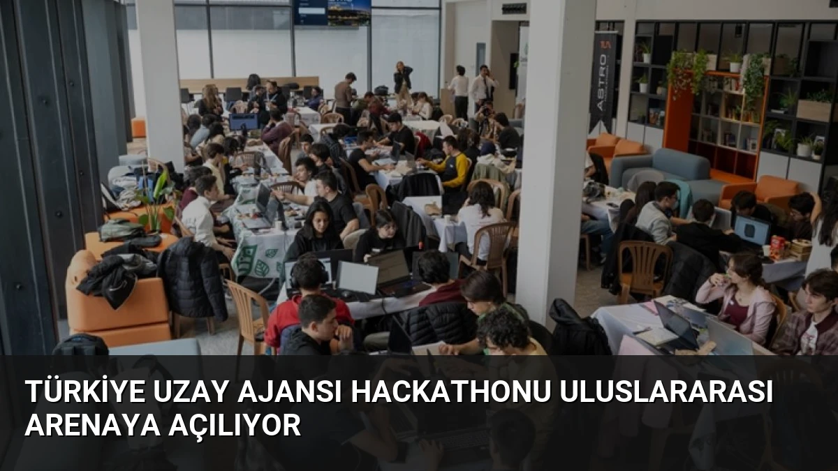 Türkiye Uzay Ajansı Hackathonu Uluslararası Arenaya Açılıyor