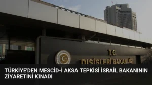 Türkiye'den Mescid-i Aksa Tepkisi İsrail Bakanının Ziyaretini Kınadı