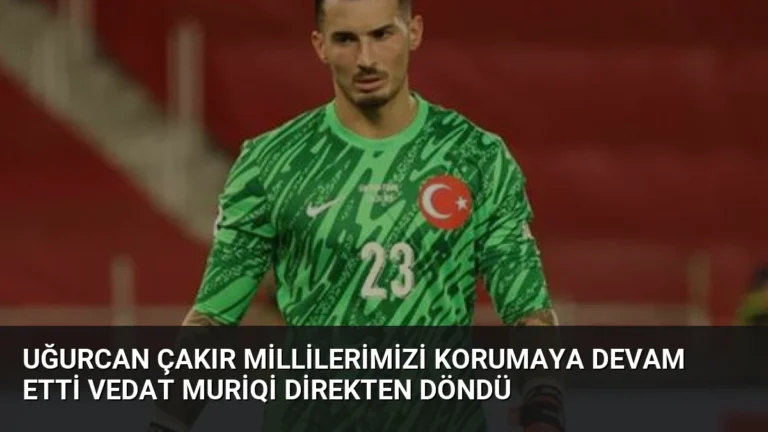 Uğurcan Çakır Millilerimizi Korumaya Devam Etti Vedat Muriqi Direkten Döndü