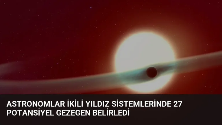 Astronomlar İkili Yıldız Sistemlerinde 27 Potansiyel Gezegen Belirledi