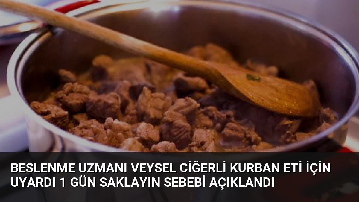Beslenme Uzmanı Veysel Ciğerli Kurban Eti İçin Uyardı 1 Gün Saklayın Sebebi Açıklandı