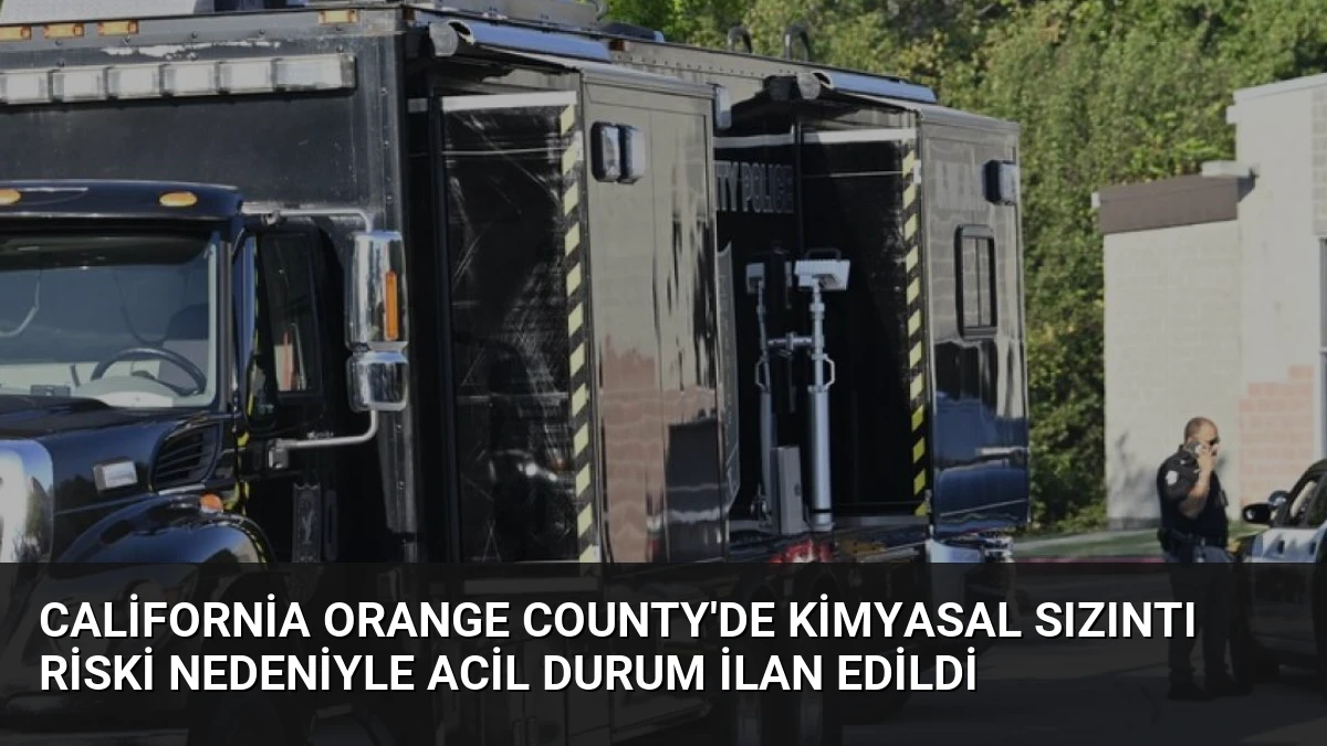 California Orange County’de Kimyasal Sızıntı Riski Nedeniyle Acil Durum İlan Edildi