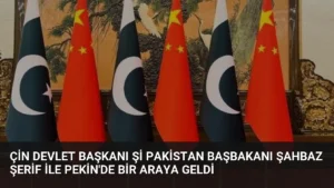 Çin Devlet Başkanı Şi Pakistan Başbakanı Şahbaz Şerif ile Pekin’de Bir Araya Geldi