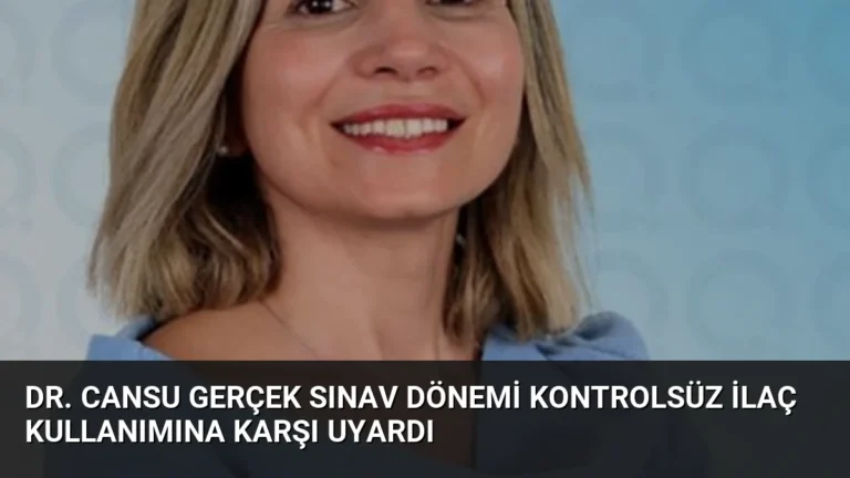 Dr. Cansu Gerçek Sınav Dönemi Kontrolsüz İlaç Kullanımına Karşı Uyardı