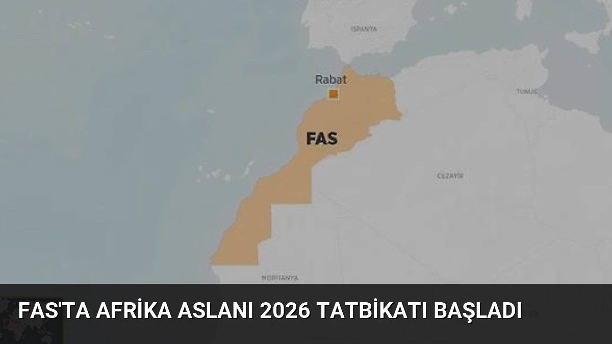 Fas’ta Afrika Aslanı 2026 Tatbikatı Başladı