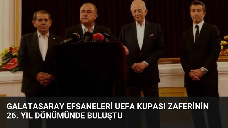 Galatasaray Efsaneleri UEFA Kupası Zaferinin 26. Yıl Dönümünde Buluştu