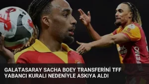 Galatasaray Sacha Boey Transferini TFF Yabancı Kuralı Nedeniyle Askıya Aldı