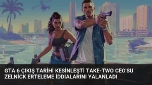 GTA 6 Çıkış Tarihi Kesinleşti Take-Two CEO’su Zelnick Erteleme İddialarını Yalanladı
