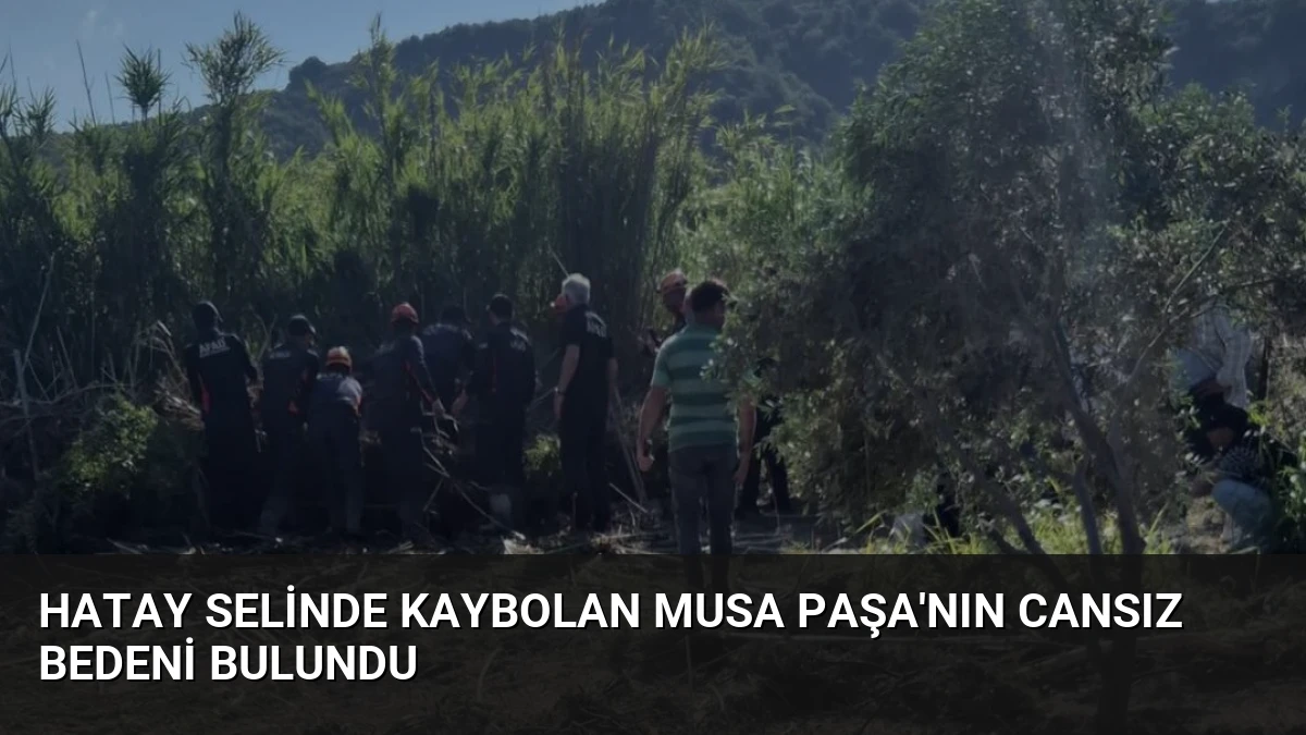 Hatay Selinde Kaybolan Musa Paşa’nın Cansız Bedeni Bulundu