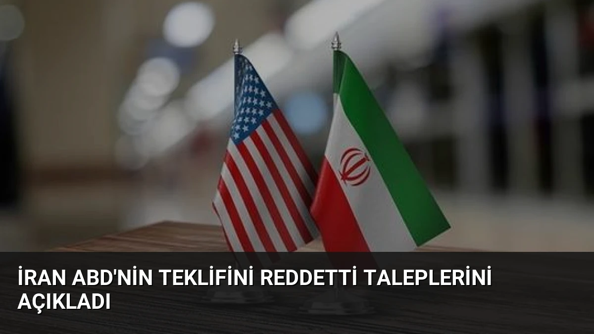 İran ABD’nin Teklifini Reddetti Taleplerini Açıkladı