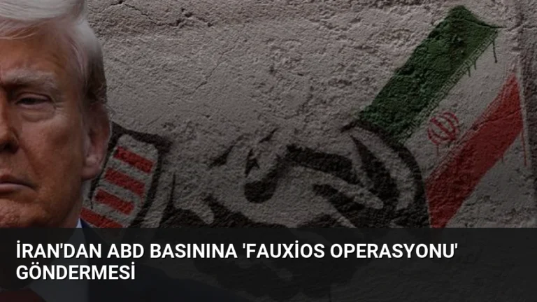İran’dan ABD Basınına ‘Fauxios Operasyonu’ Göndermesi
