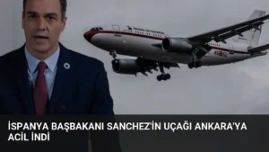 İspanya Başbakanı Sanchez'in Uçağı Ankara'ya Acil İndi