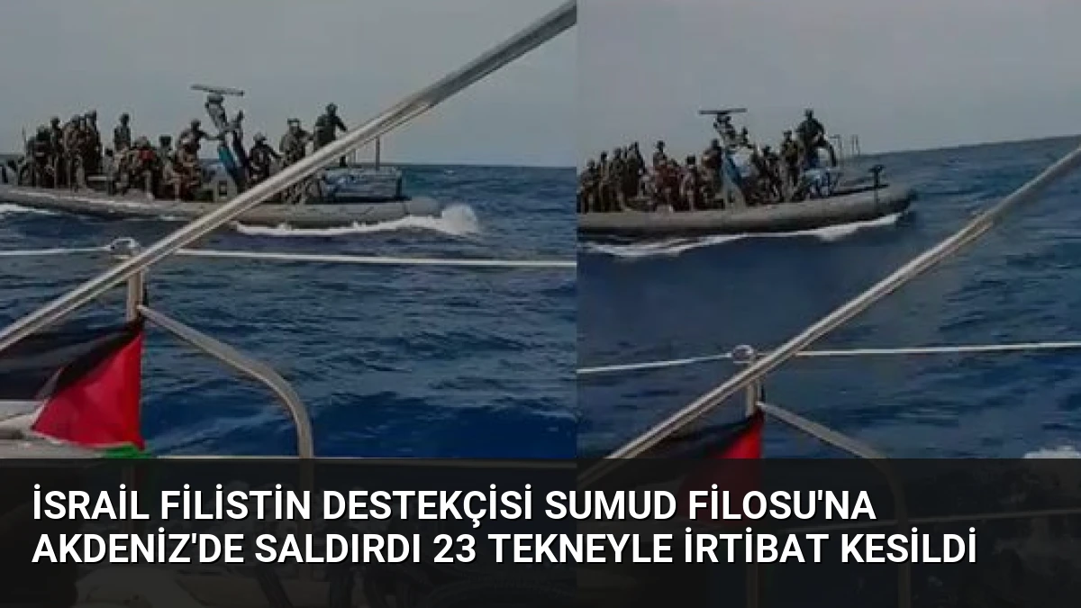 İsrail Filistin Destekçisi Sumud Filosu’na Akdeniz’de Saldırdı 23 Tekneyle İrtibat Kesildi