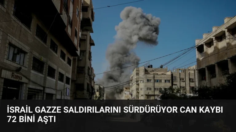 İsrail Gazze Saldırılarını Sürdürüyor Can Kaybı 72 Bini Aştı