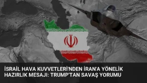 İsrail Hava Kuvvetleri'nden İran'a Yönelik Hazırlık Mesajı: Trump'tan Savaş Yorumu