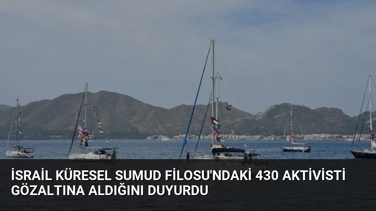 İsrail Küresel Sumud Filosu’ndaki 430 Aktivisti Gözaltına Aldığını Duyurdu