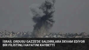 İsrail Ordusu Gazze'de Saldırılara Devam Ediyor Bir Filistinli Hayatını Kaybetti