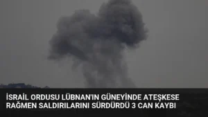 İsrail Ordusu Lübnan'ın Güneyinde Ateşkese Rağmen Saldırılarını Sürdürdü 3 Can Kaybı