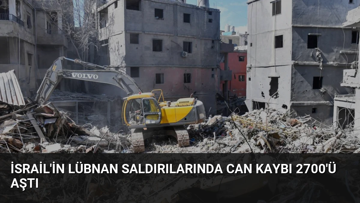 İsrail’in Lübnan Saldırılarında Can Kaybı 2700’ü Aştı