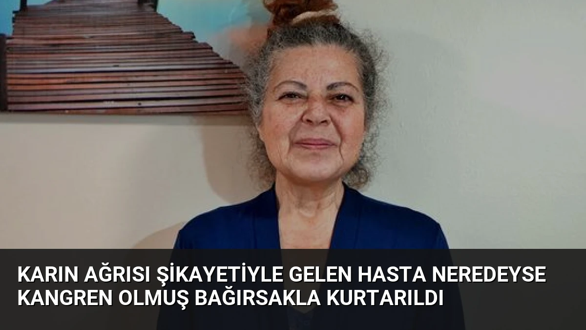 Karın Ağrısı Şikayetiyle Gelen Hasta Neredeyse Kangren Olmuş Bağırsakla Kurtarıldı