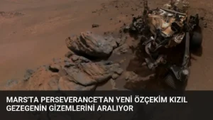 Mars'ta Perseverance'tan Yeni Özçekim Kızıl Gezegenin Gizemlerini Aralıyor