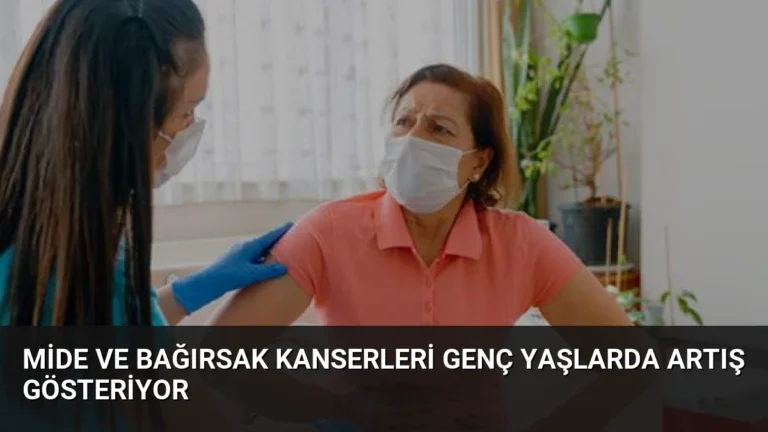 Mide ve Bağırsak Kanserleri Genç Yaşlarda Artış Gösteriyor