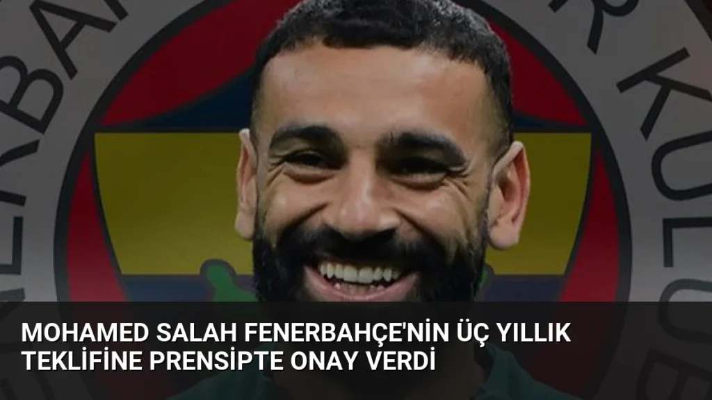 Mohamed Salah Fenerbahçe'nin Üç Yıllık Teklifine Prensipte Onay Verdi