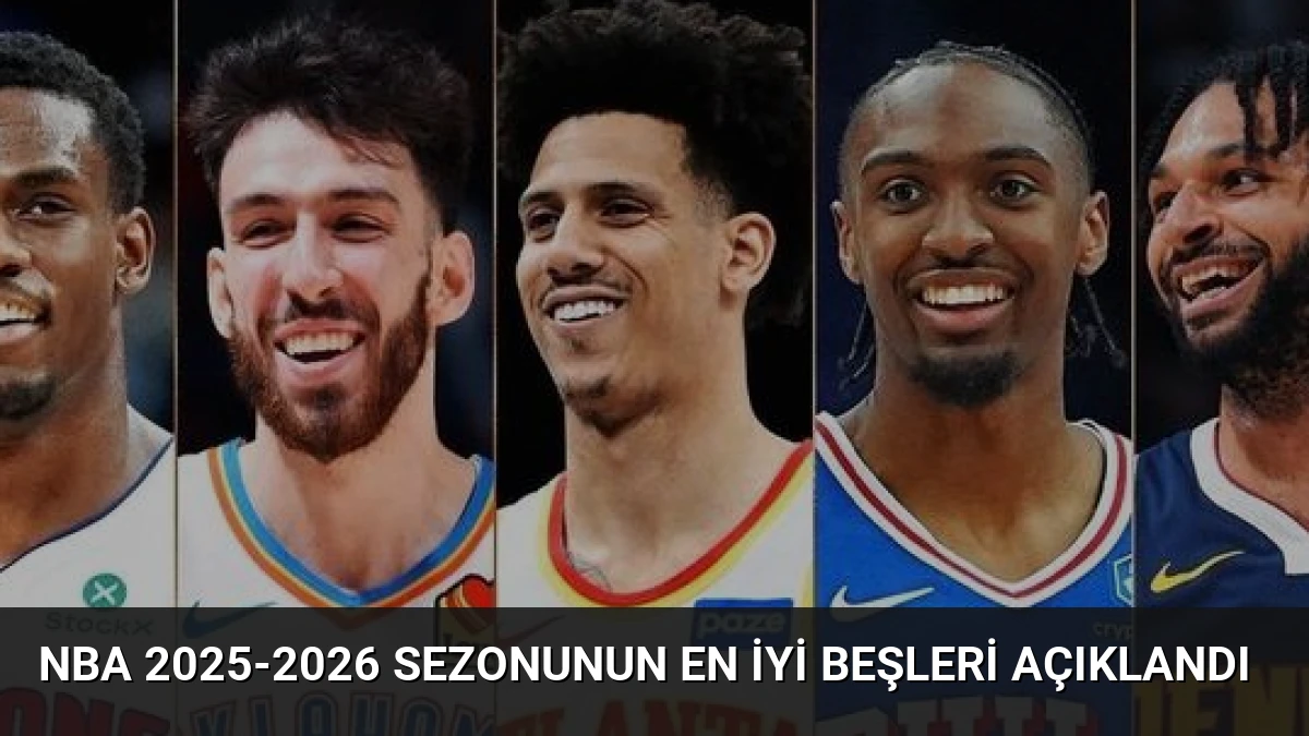 NBA 2025-2026 Sezonunun En İyi Beşleri Açıklandı