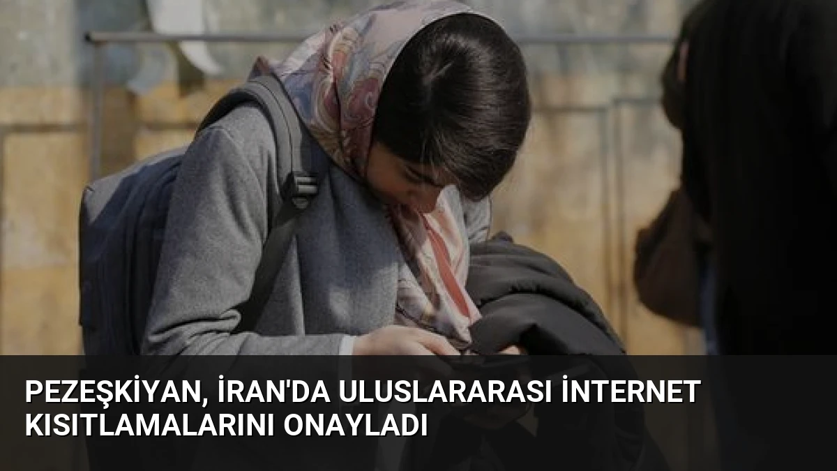 Pezeşkiyan, İran’da Uluslararası İnternet Kısıtlamalarını Onayladı
